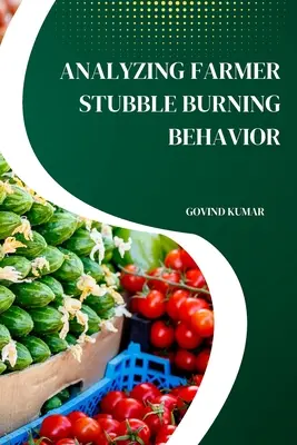 Analiza zachowania rolnika podczas wypalania ścierniska - Analyzing Farmer Stubble Burning Behavior