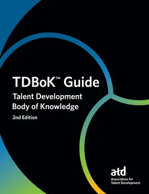 Przewodnik Tdbok(tm): Wiedza na temat rozwoju talentów - Tdbok(tm) Guide: Talent Development Body of Knowledge