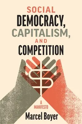Socjaldemokracja, kapitalizm i konkurencja: Manifest - Social Democracy, Capitalism, and Competition: A Manifesto