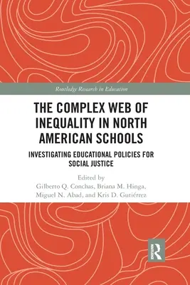 Złożona sieć nierówności w szkołach Ameryki Północnej: Badanie polityki edukacyjnej na rzecz sprawiedliwości społecznej - The Complex Web of Inequality in North American Schools: Investigating Educational Policies for Social Justice