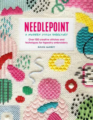Needlepoint: A Modern Stitch Directory: Ponad 100 kreatywnych ściegów i technik haftu gobelinowego - Needlepoint: A Modern Stitch Directory: Over 100 Creative Stitches and Techniques for Tapestry Embroidery