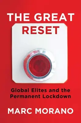 Wielki reset: Globalne elity i trwała blokada - The Great Reset: Global Elites and the Permanent Lockdown