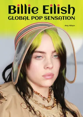 Billie Eilish: Globalna sensacja muzyki pop - Billie Eilish: Global Pop Sensation