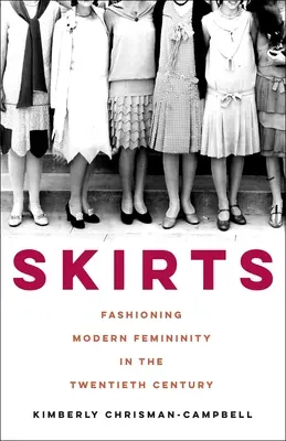 Spódnice: Moda na nowoczesną kobiecość w XX wieku - Skirts: Fashioning Modern Femininity in the Twentieth Century