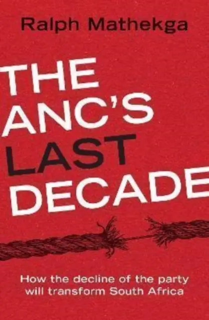 Ostatnia dekada ANC - ANC's Last Decade