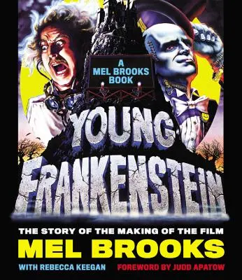 Młody Frankenstein: A Mel Brooks Book: Historia powstawania filmu - Young Frankenstein: A Mel Brooks Book: The Story of the Making of the Film