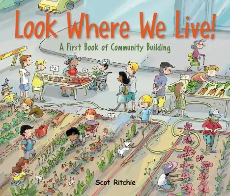 Zobacz, gdzie mieszkamy! Pierwsza książka o budowaniu społeczności - Look Where We Live!: A First Book of Community Building