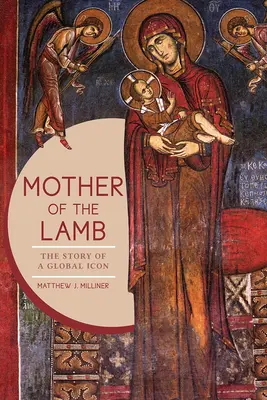 Matka Baranka: Historia globalnej ikony - Mother of the Lamb: The Story of a Global Icon