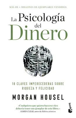 La Psicologa del Dinero: 18 Claves Imperecederas Sobre Riqueza Y Felicidad / The Psychology of Money