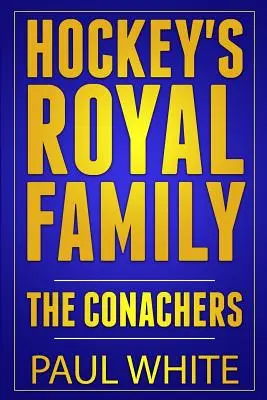 Królewska rodzina hokeja: The Conachers - Hockey's Royal Family: The Conachers