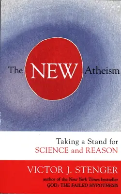 Nowy ateizm: Stojąc po stronie nauki i rozsądku - The New Atheism: Taking a Stand for Science and Reason