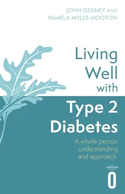 Dobre życie z cukrzycą typu 2: Całościowe zrozumienie i podejście - Living Well with Type 2 Diabetes: A Whole Person Understanding and Approach