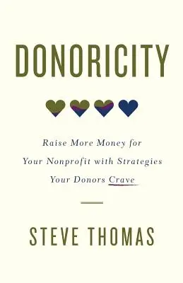 Donoricity: Zdobądź więcej pieniędzy dla swojej organizacji non-profit dzięki strategiom, których pragną darczyńcy - Donoricity: Raise More Money for Your Nonprofit with Strategies Your Donors Crave