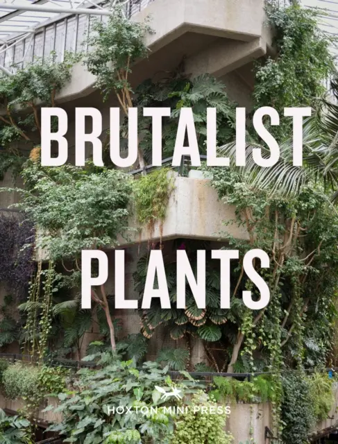 Brutalistyczne rośliny - Brutalist Plants