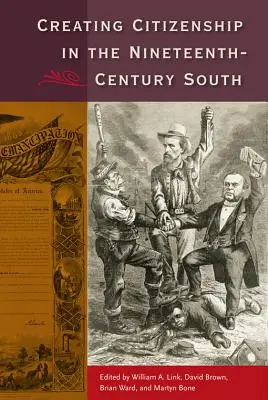 Tworzenie obywatelstwa na dziewiętnastowiecznym Południu - Creating Citizenship in the Nineteenth-Century South