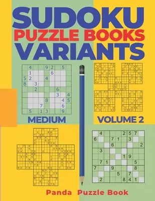 Sudoku Variants Puzzle Books Medium - Volume 2: Sudoku Variations Puzzle Books - Brain Games For Adults