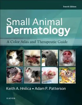 Dermatologia małych zwierząt: Kolorowy atlas i przewodnik terapeutyczny - Small Animal Dermatology: A Color Atlas and Therapeutic Guide