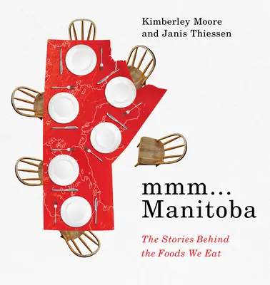 MMM... Manitoba: Historie kryjące się za jedzeniem - MMM... Manitoba: The Stories Behind the Foods We Eat