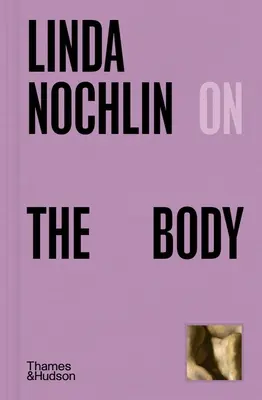 Linda Nochlin o ciele - Linda Nochlin on the Body
