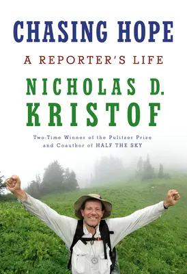 W pogoni za nadzieją: życie reportera - Chasing Hope: A Reporter's Life