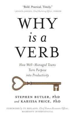 Why Is a Verb: Jak dobrze zarządzane zespoły przekształcają cel w produktywność - Why Is a Verb: How Well-Managed Teams Turn Purpose into Productivity