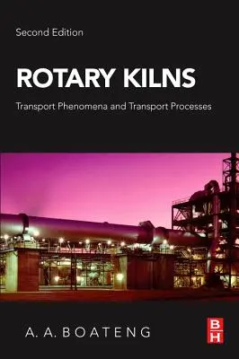 Piece obrotowe: Zjawiska i procesy transportowe - Rotary Kilns: Transport Phenomena and Transport Processes