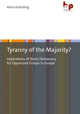 Tyrania większości: Implikacje demokracji bezpośredniej dla uciskanych grup w Europie - Tyranny of the Majority?: Implications of Direct Democracy for Oppressed Groups in Europe