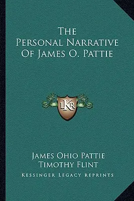 Osobista narracja Jamesa O. Pattiego - The Personal Narrative Of James O. Pattie