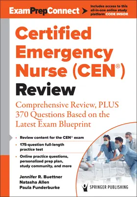 Certyfikowana pielęgniarka ratunkowa (Cen(r)) Review: Kompleksowy przegląd plus 370 pytań opartych na najnowszym schemacie egzaminacyjnym - Certified Emergency Nurse (Cen(r)) Review: Comprehensive Review, Plus 370 Questions Based on the Latest Exam Blueprint