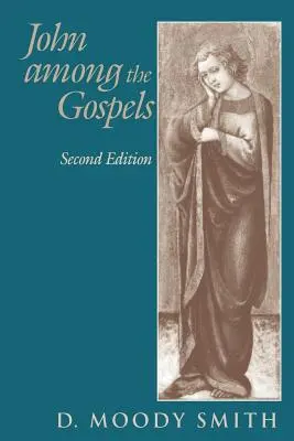 John Among the Gospels: Wydanie drugie - John Among the Gospels: Second Edition