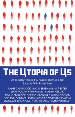 The Utopia of Us: Antologia zainspirowana książką „My” Jewgienija Zamiatina - The Utopia of Us: An anthology inspired by Yevgeny Zamyatin's We