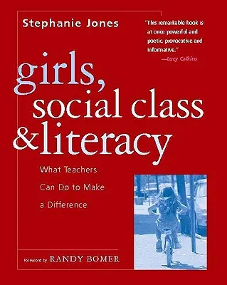 Dziewczęta, klasa społeczna i umiejętność czytania i pisania: Co nauczyciele mogą zrobić, aby coś zmienić? - Girls, Social Class, and Literacy: What Teachers Can Do to Make a Difference