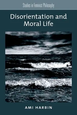 Dezorientacja i życie moralne - Disorientation and Moral Life