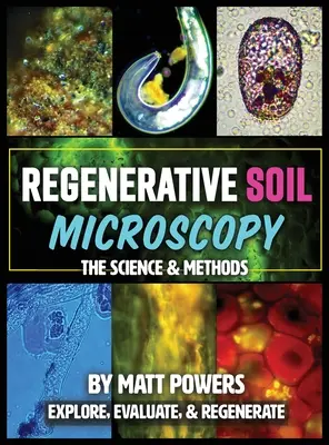 Mikroskopia regeneracyjna gleby: Nauka i metody - Regenerative Soil Microscopy: The Science and Methods