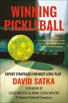 Zwycięski Pickleball: Strategie ekspertów dla następnego poziomu gry - Winning Pickleball: Expert Strategies for Next Level Play