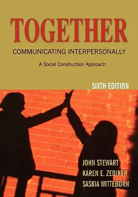 Razem: Communicating Interpersonally: A Social Construction Approach - Together: Communicating Interpersonally: A Social Construction Approach