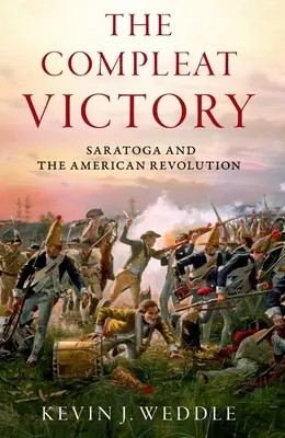 The Compleat Victory: Saratoga i rewolucja amerykańska - The Compleat Victory: Saratoga and the American Revolution