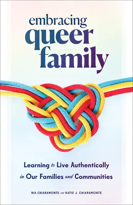 Embracing Queer Family: Nauka autentycznego życia w naszych rodzinach i społecznościach - Embracing Queer Family: Learning to Live Authentically in Our Families and Communities