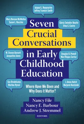 Siedem kluczowych rozmów na temat wczesnej edukacji: Gdzie byliśmy i dlaczego to ma znaczenie? - Seven Crucial Conversations in Early Childhood Education: Where Have We Been and Why Does It Matter?