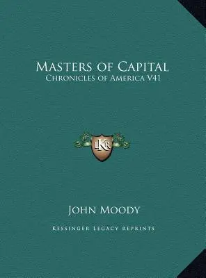 Mistrzowie kapitału: Kroniki Ameryki V41 - Masters of Capital: Chronicles of America V41