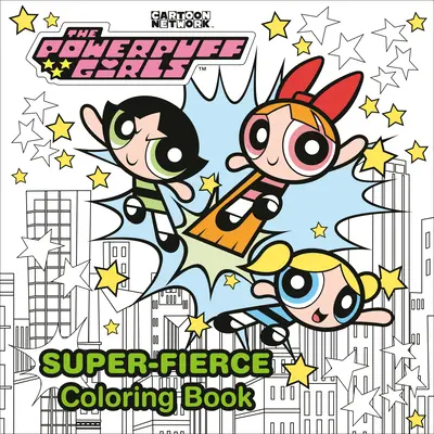 Super-ostra kolorowanka Atomówki - The Powerpuff Girls Super-Fierce Coloring Book