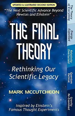 Ostateczna teoria: Ponowne przemyślenie naszego naukowego dziedzictwa - The Final Theory: Rethinking Our Scientific Legacy