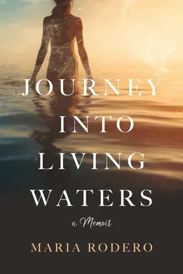 Podróż do żywych wód: Pamiętnik - Journey into Living Waters: A Memoir