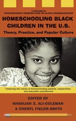 Homeschooling czarnoskórych dzieci w USA: Teoria, praktyka i kultura popularna - Homeschooling Black Children in the U.S.: Theory, Practice, and Popular Culture