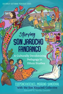 Storying Son Jarocho Fandango: Kulturowo dekolonizująca pedagogika w studiach etnicznych - Storying Son Jarocho Fandango: A Culturally Decolonizing Pedagogy in Ethnic Studies