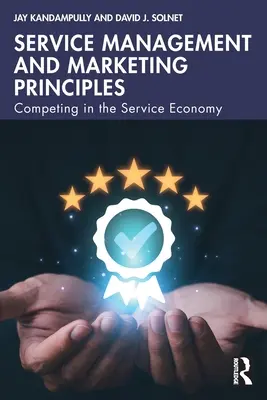 Zarządzanie usługami i zasady marketingu: Konkurowanie w gospodarce usługowej - Service Management and Marketing Principles: Competing in the Service Economy