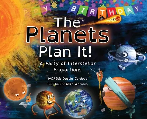 Planety to planują! Impreza o międzygwiezdnych proporcjach - The Planets Plan It!: A Party of Interstellar Proportions