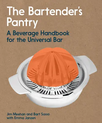 Spiżarnia barmana: Podręcznik napojów dla uniwersalnego baru - The Bartender's Pantry: A Beverage Handbook for the Universal Bar