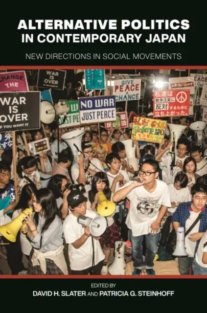 Alternatywna polityka we współczesnej Japonii: Nowe kierunki w ruchach społecznych - Alternative Politics in Contemporary Japan: New Directions in Social Movements