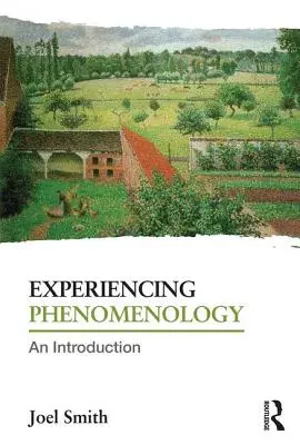 Doświadczanie fenomenologii: Wprowadzenie - Experiencing Phenomenology: An Introduction